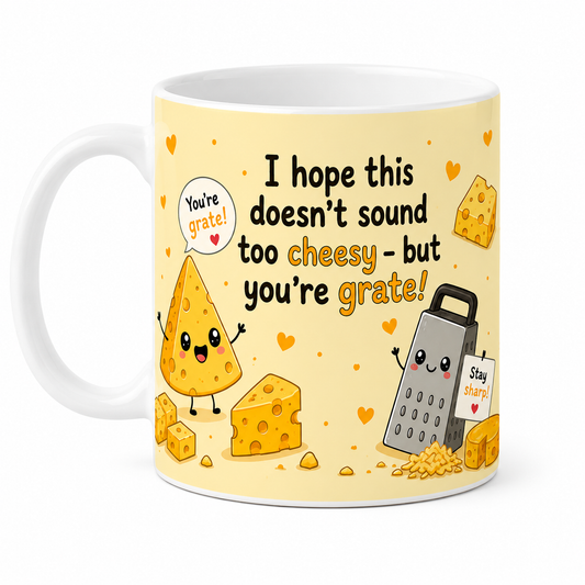 You're Grate Cheese Mug