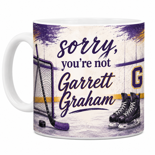 Sorry You're Not Garrett Graham mug