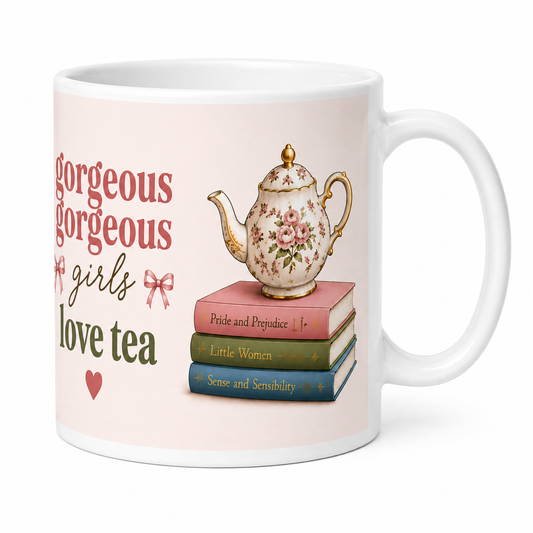 Gorgeous gorgeous girls love tea mug
