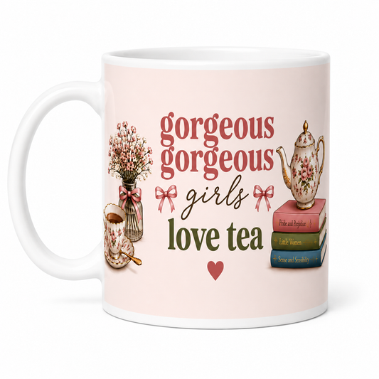 Gorgeous gorgeous girls love tea mug